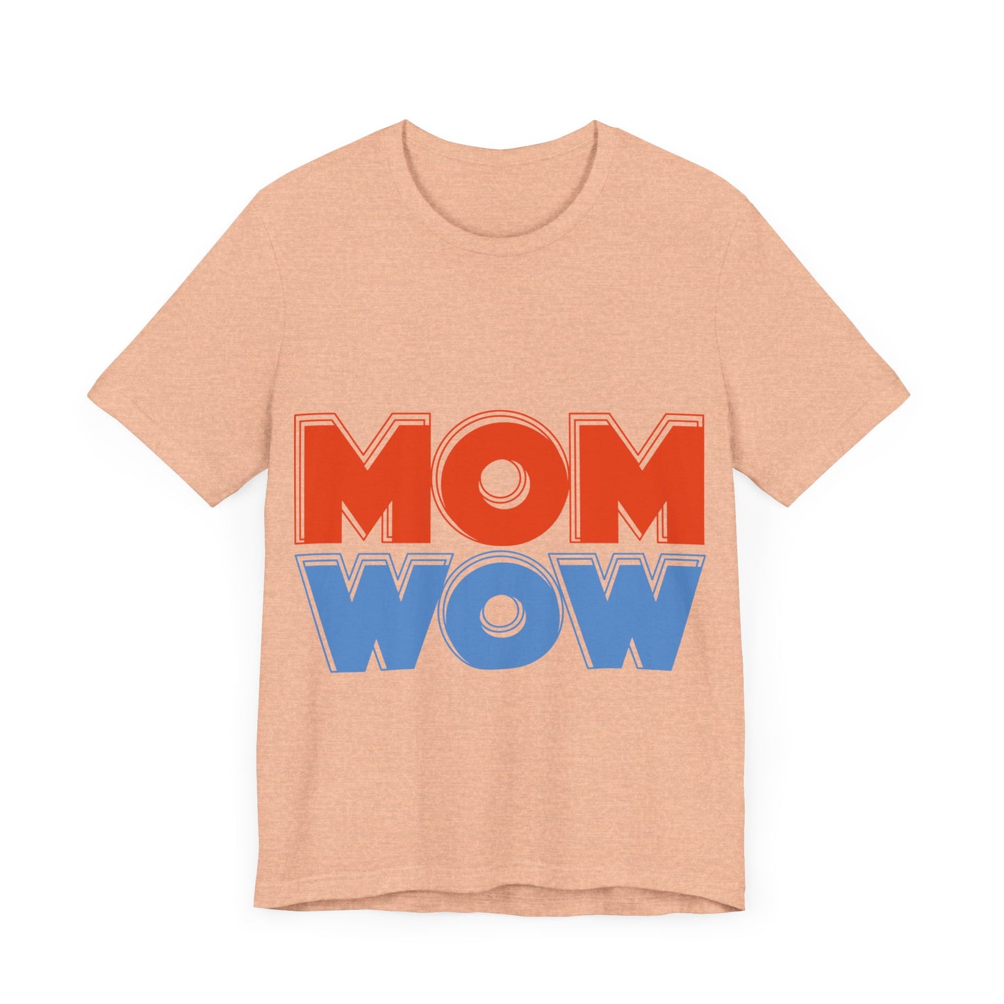 MOM - WOW - Unisex Jersey Short Sleeve Tee